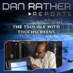 Dan Rather Reports - The Trouble With Touch Screens
